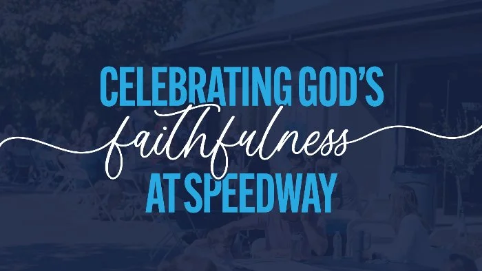 Celebrating God's Faithfulness at Speedway