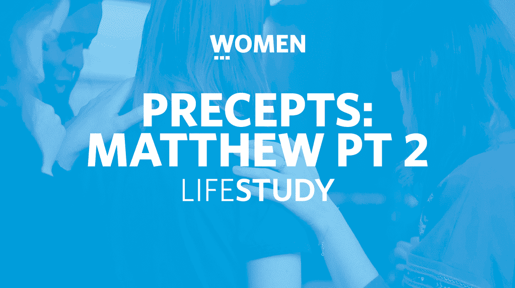 Precepts: Matthew Part 2 β’ LifeStudy