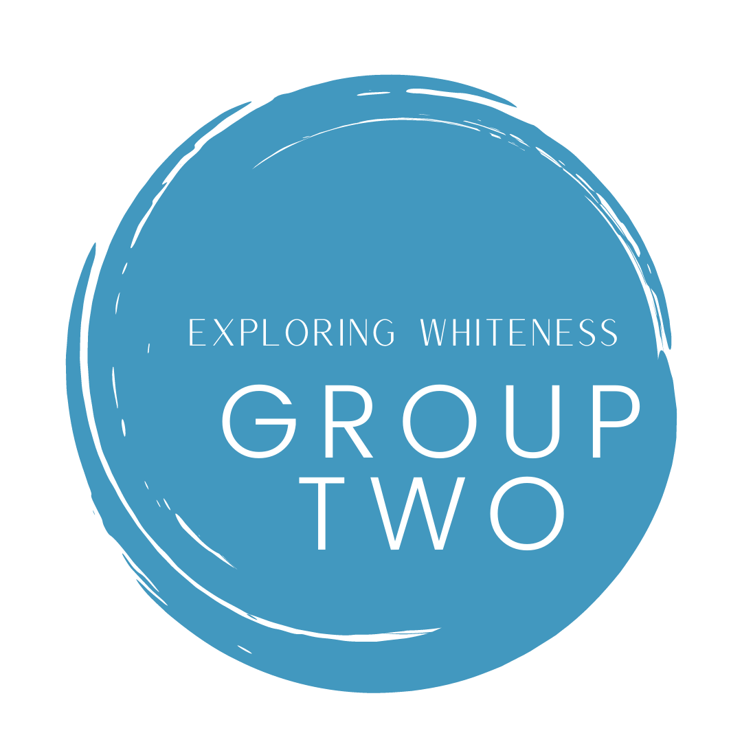 EXPLORING WHITENESS |  GROUP TWO