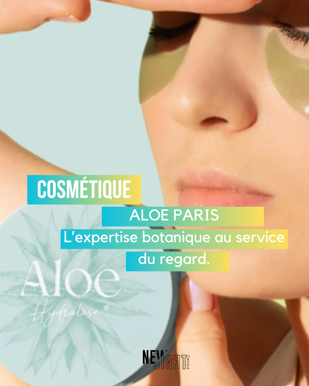 Aloe Paris                                     L’expertise botanique au service du regard