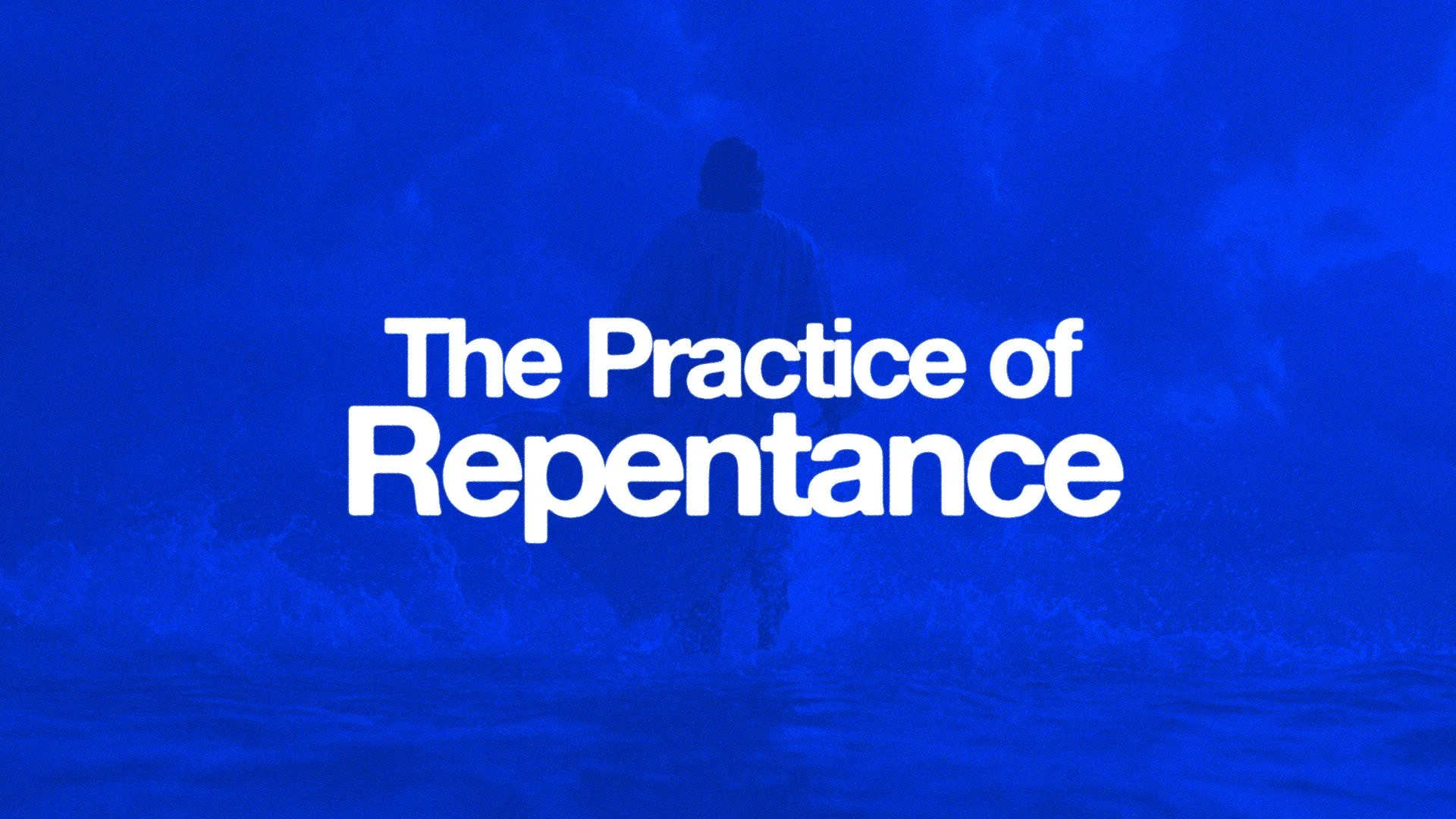 The Practice of Repentance
