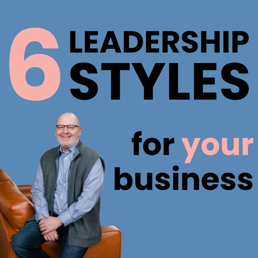 Six Leadership Styles for Your Business