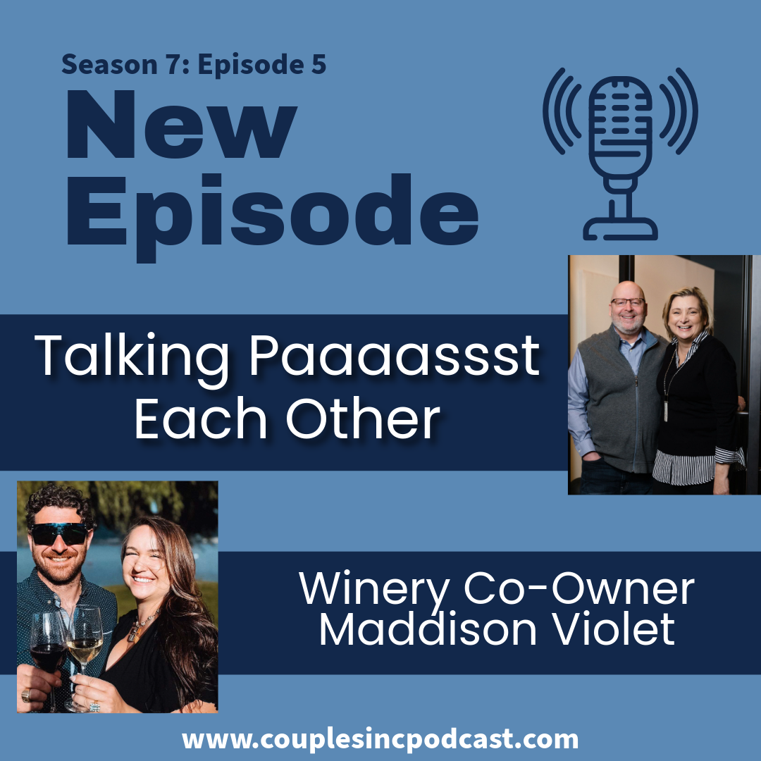 Talking Paaaaaasssst Each Other and a Winemaking Couple Interview