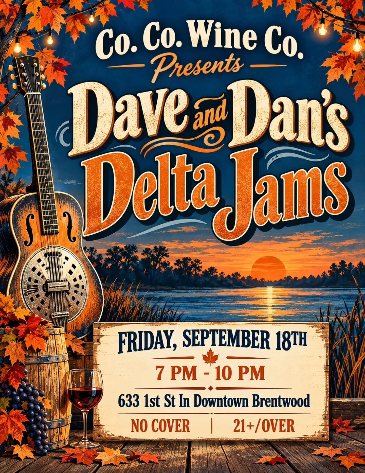 Join us at Co. Co. Wine Co. for Dave &amp; Dan&rsquo;s Delta Jams this Friday, September 18th from 7&ndash;10 PM!

🍷 No Cover
🎶 Live Music
😊 21+
📍 633 1st St., Downtown Brentwood

Grab a glass, find a seat, and kick off the weekend with us! 🍂🎸
