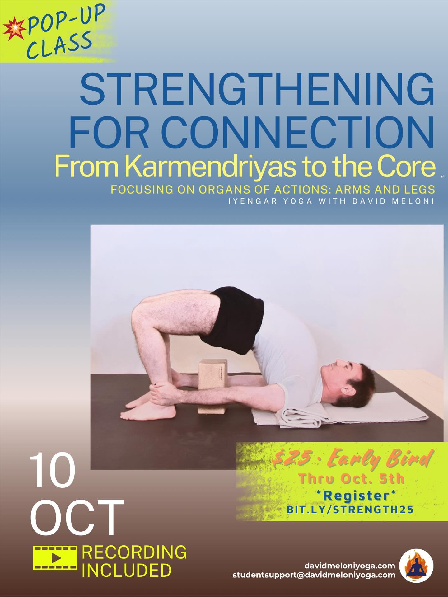 Join David Meloni&rsquo;s 💥 &ldquo;Strengthening for Connection: From Karmendriyas to the Core&rdquo; &bull; Pop-Up Class focusing on the Organs of Action Arms, Legs to generate integration to the Core. 

⏰&nbsp;October 10th from 6:30 PM - 8:00 PM C