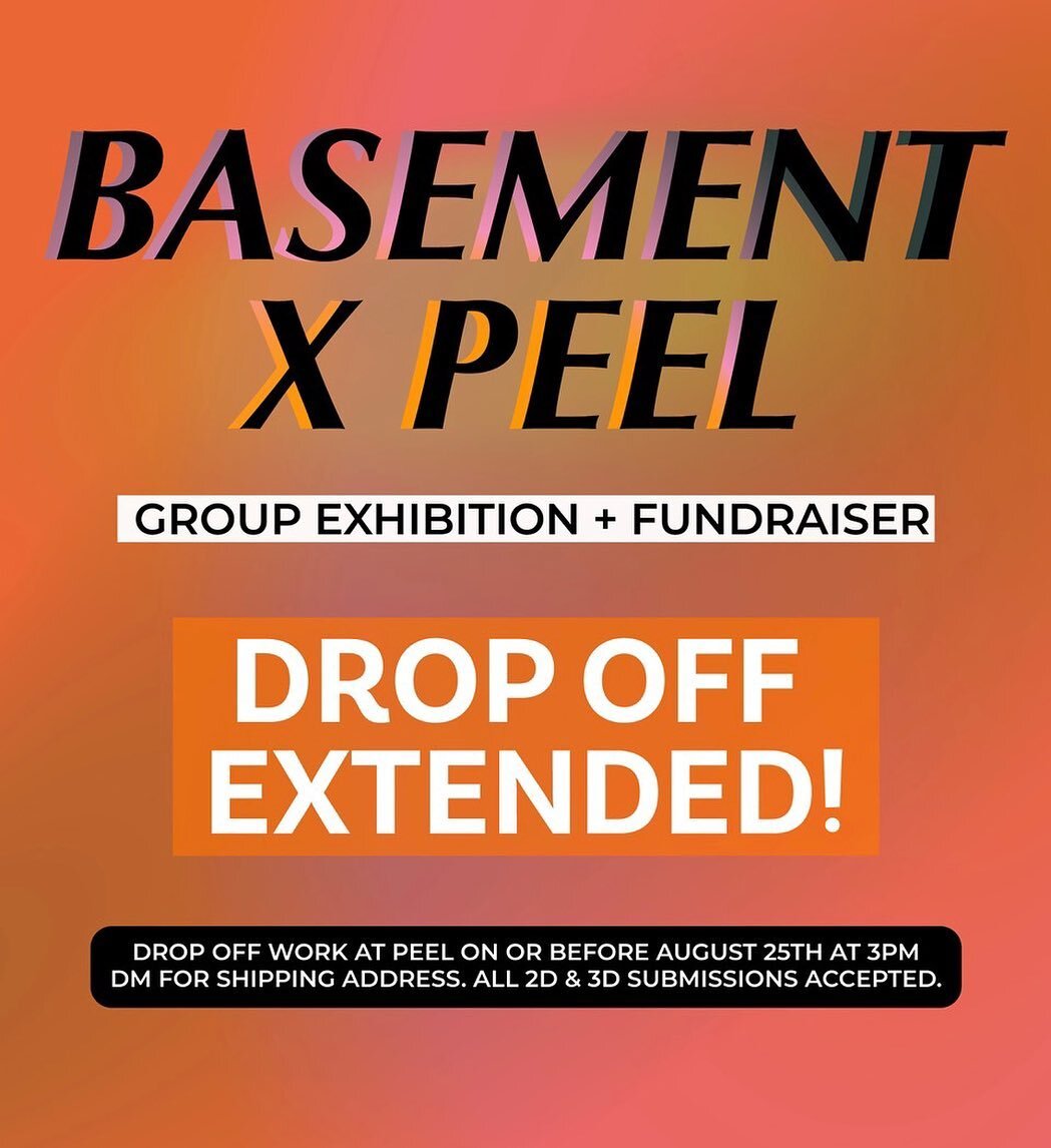OPEN CALL: submission drop off extended! ✨
⠀⠀⠀⠀⠀⠀⠀⠀⠀
We&rsquo;re so excited by all of the work that&rsquo;s been coming in for BASEMENT x PEEL, in collaboration with @peel_gallery. We&rsquo;re adding extra drop off dates this upcoming week to accommo