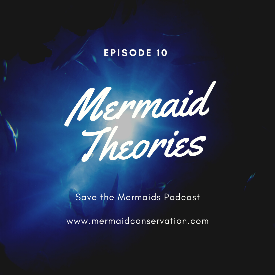 Episode 10: Mermaid Theories