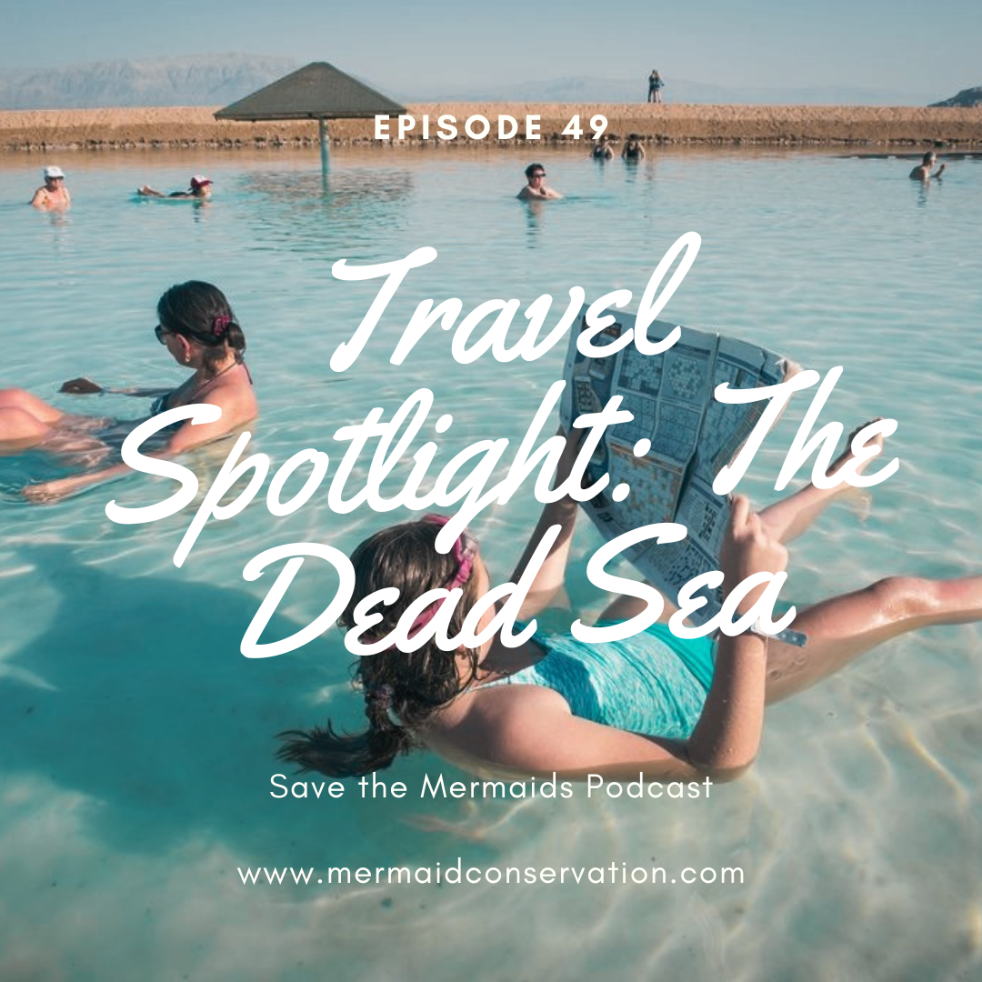 Episode 49: Travel Spotlight: The Dead Sea