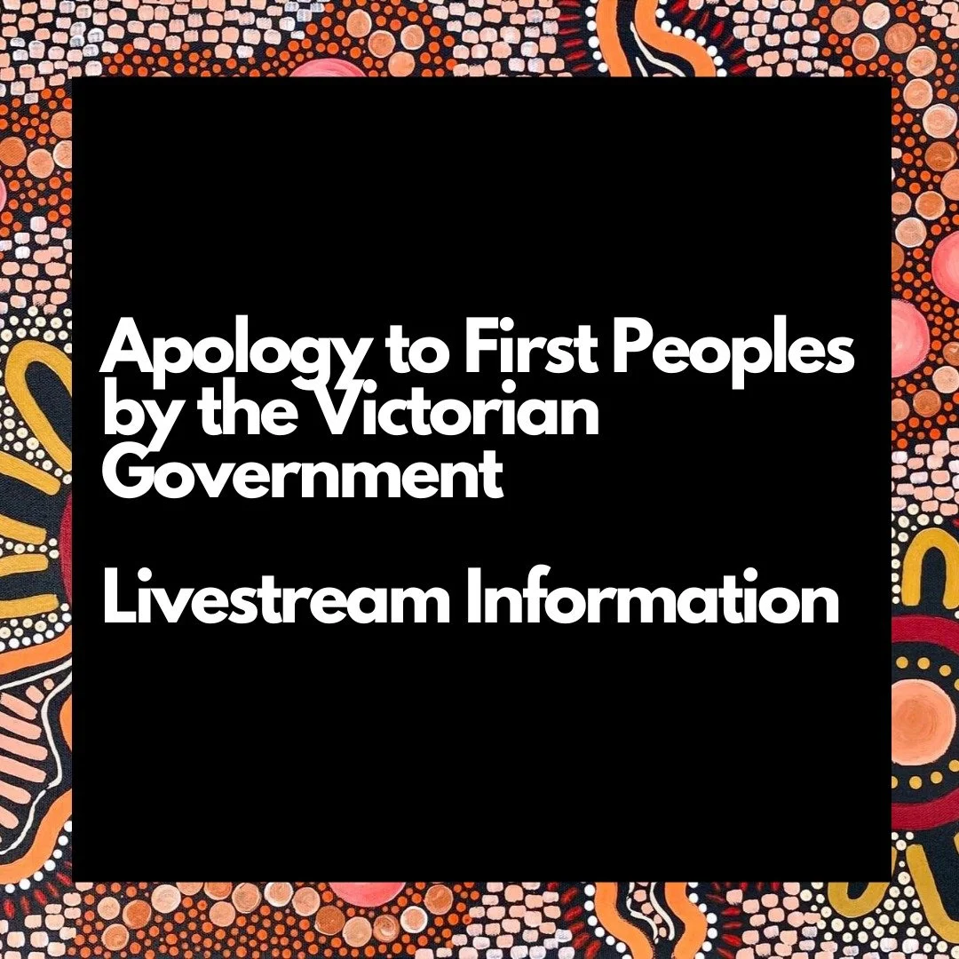 An important day in Victorian history is set for Tuesday 9th of December 2025, 11am. As a result of the Yoorrook Justice Commission and agreed to with the signing of our Treaty, a formal apology to First Peoples will be made by the State Government o