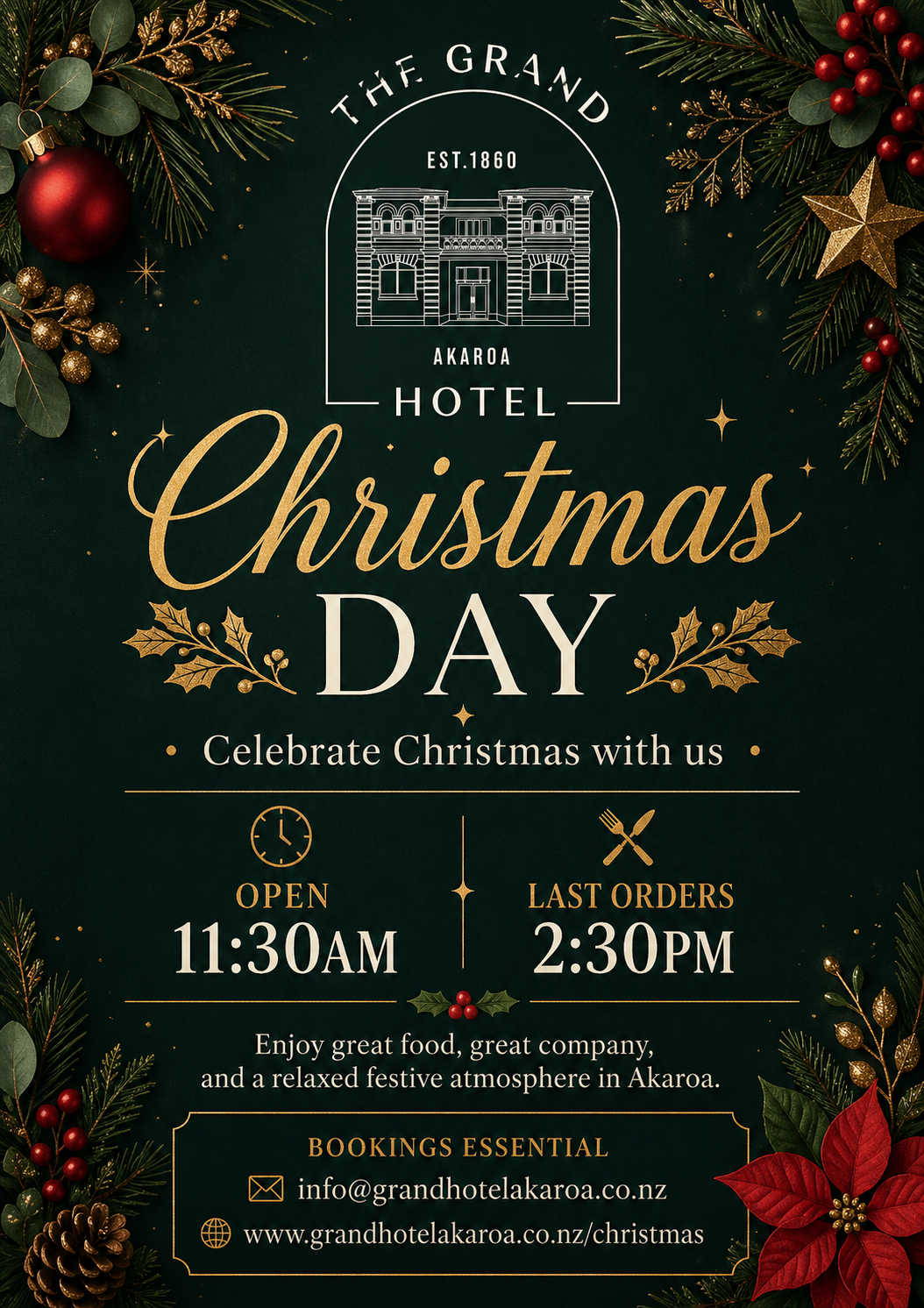 Christmas event flyer from the Grand Hotel Akaroa announces Christmas Day. The flyer has a dark green background with gold and red holiday decorations, including pine branches, holly, berries, and a red poinsettia. It states the event is from the Akaroa Hotel, established in 1860, with opening time at 11:30 AM, last order at 2:30 PM, and encourages festive celebration with food and good company. Contact information includes an email and website.