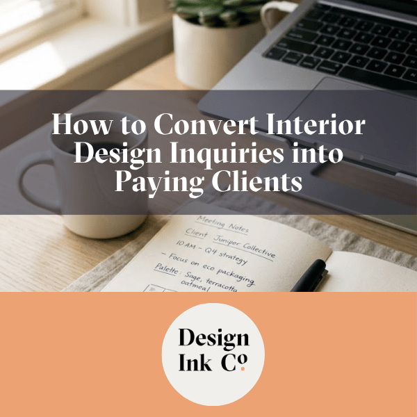 How to Convert Interior Design Inquiries into Paying Clients