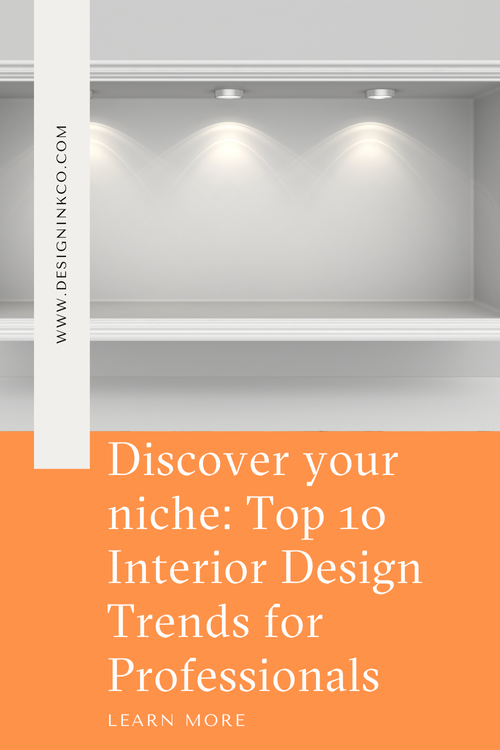 Discover your niche: Top 10 Interior Design Trends for Professionals ...