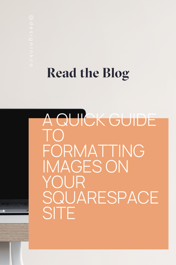 Square Size Format A Quick Guide to Formatting Images on your Squarespace site — DESIGN ...