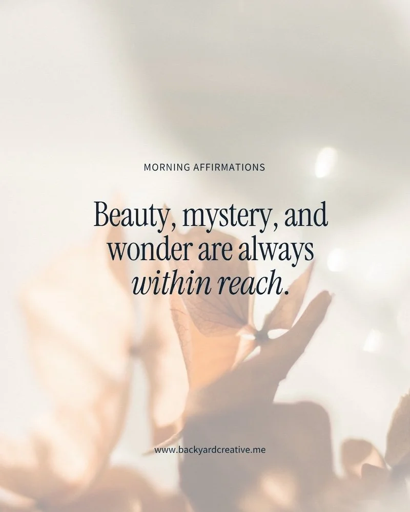 Affirmation graphic: Beauty, mystery, and wonder are always within reach