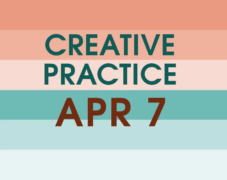 APR 7: Creative Practice