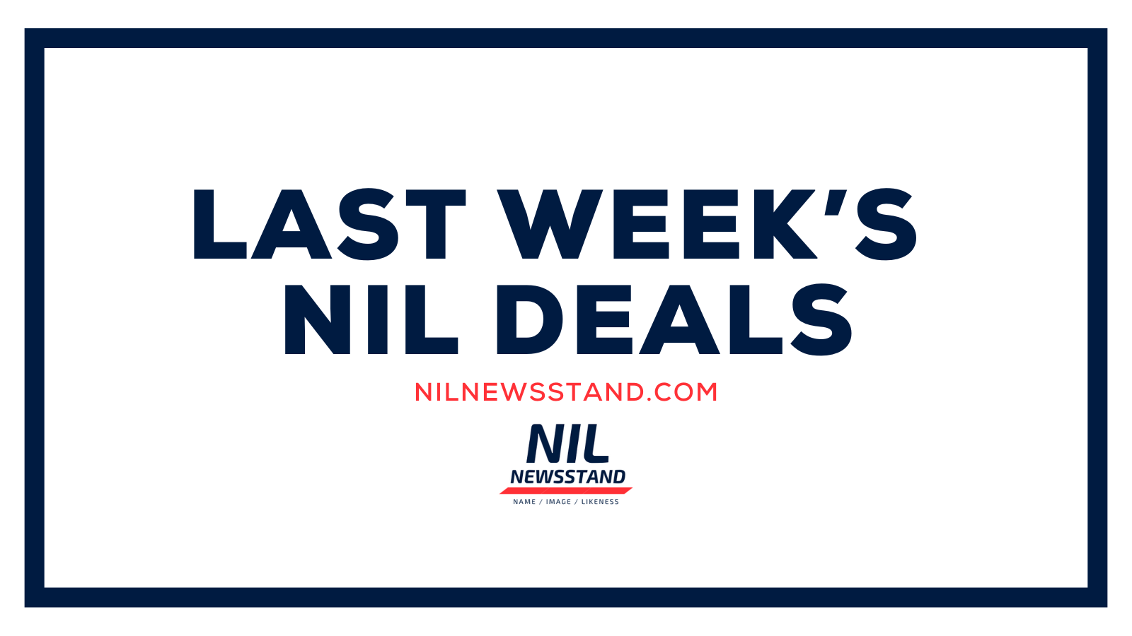 Last Week’s NIL Deals Recap | Week of July 14th, 2025