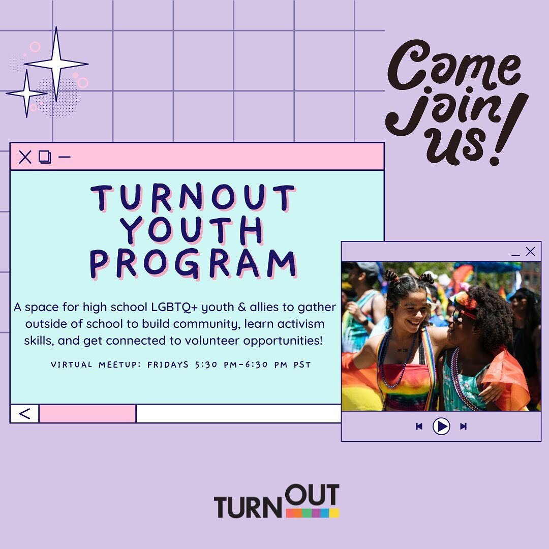 TurnOut&rsquo;s Youth Program is a place for LGBTQ+ and allied high school-aged youth to hang out outside of school, learn skills needed to lead LGBTQ+ activism in their communities, and learn about volunteer opportunities. 🔥

Youth participants get