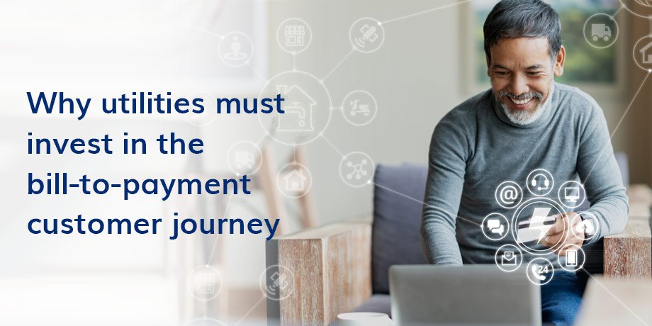 Why utilities must invest in the bill-to-payment customer journey
