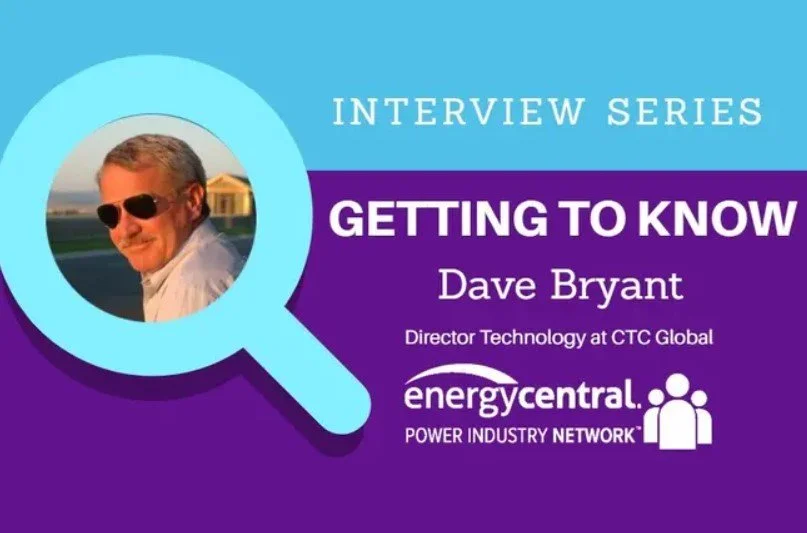 Checking In with Energy Central’s Experts: Dave Bryant, Expert in the Transmission Professionals Community - [an Energy Central Power Perspectives™ Expert Interview]