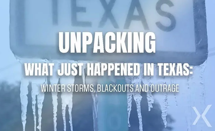 Unpacking What Just Happened in Texas: Winter Storms, Blackouts, and Outrage