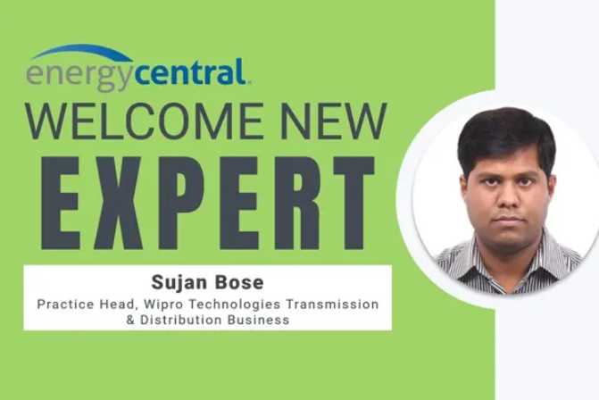 Welcome Sujan Bose, New Expert in the Digital Utility Community- [an Energy Central Power Perspectives™ Expert Interview]