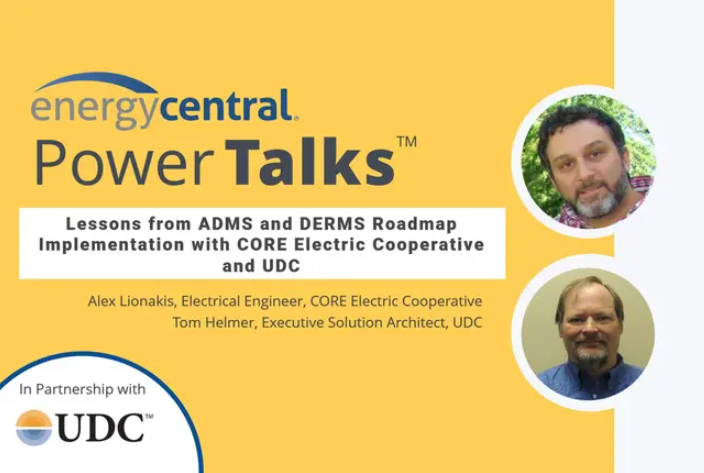 Lessons from ADMS &amp; DERMS Roadmap Implementation [an Energy Central PowerTalk™ with UDC &amp; Partners]