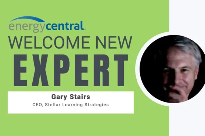 Welcome Your New Expert Interview Series: Gary Stairs, New Expert in The Energy Collective - [an Energy Central Power Perspectives™ Expert Interview]