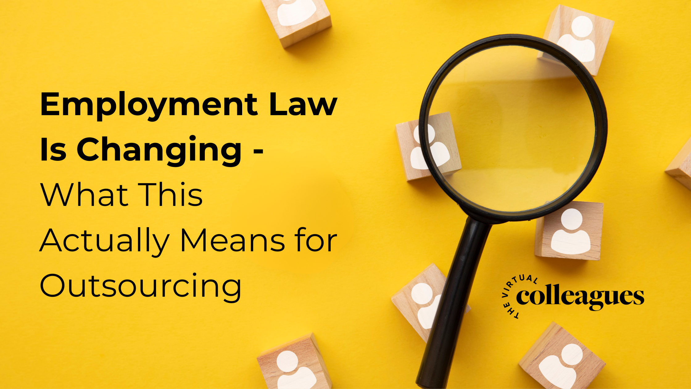 Employment Law Is Changing - What This Actually Means for Outsourcing