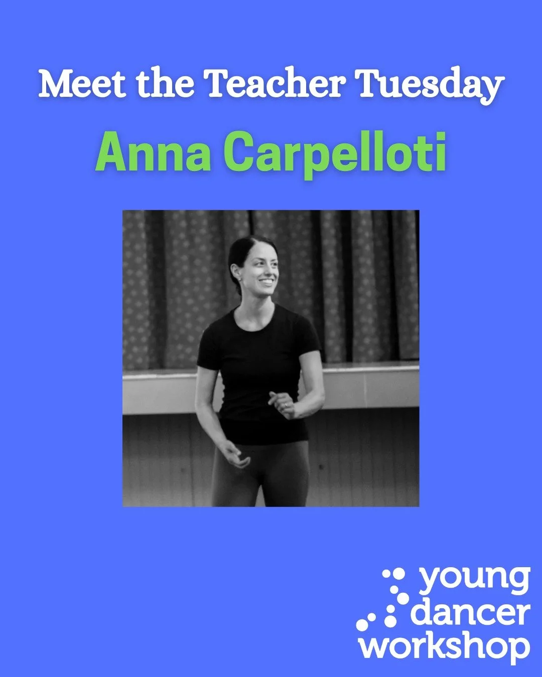 MEET THE TEACHER TUESDAY!!

Anna Carpelloti💚
Swipe to learn more about Anna, one of our amazing faculty members teaching at YDW this year!