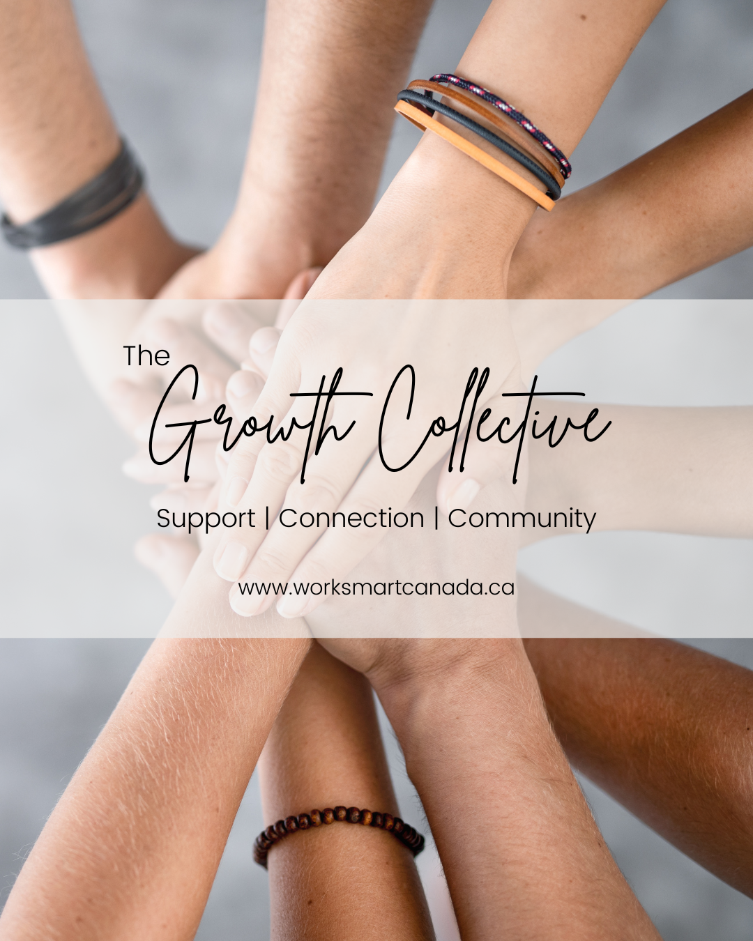 Image of people stacking their hands on top of one another; image promoting The Growth Collective & Community events