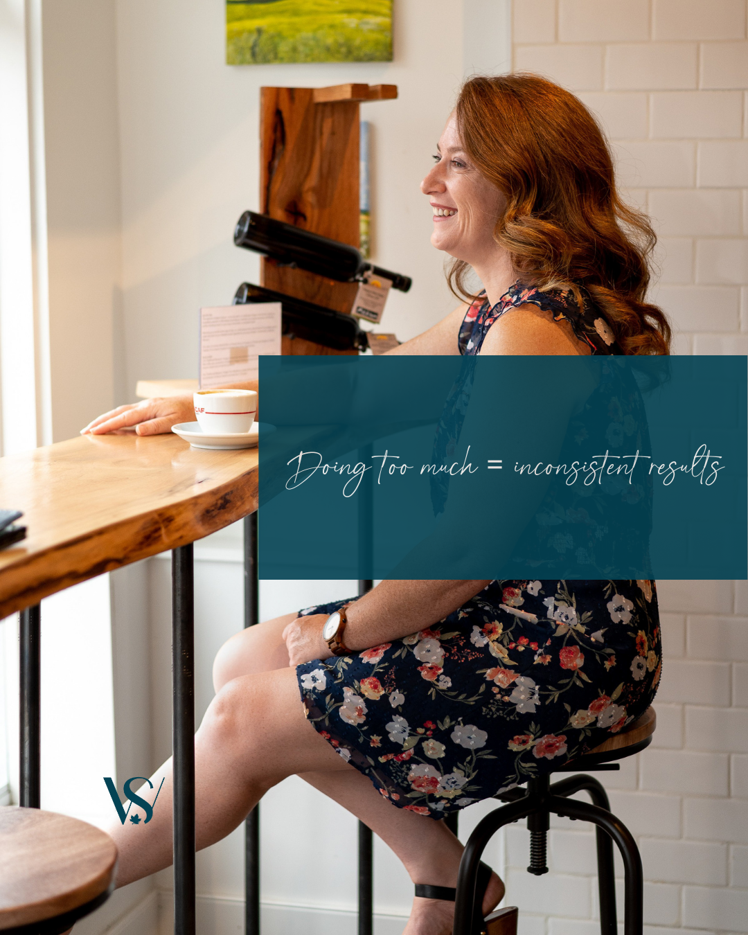 Image of Jodi Laking, founder of Work Smart Canada, sitting in a cafe enjoying a cappucino with the overlay text saying "Doing too much = inconsistent results"