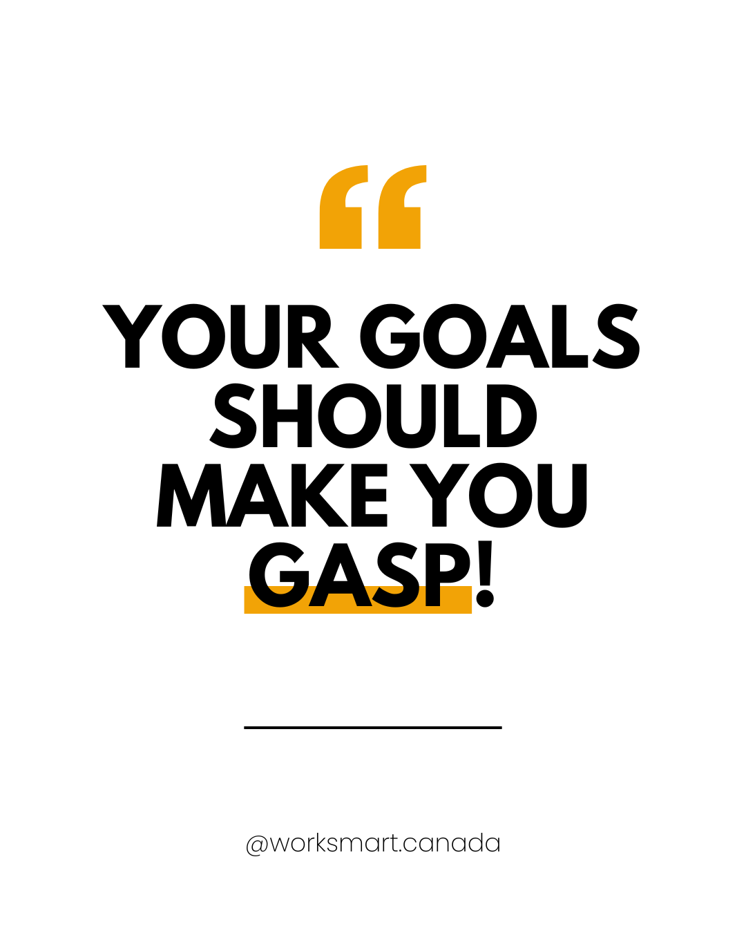 Your Goals Should Make You GASP!