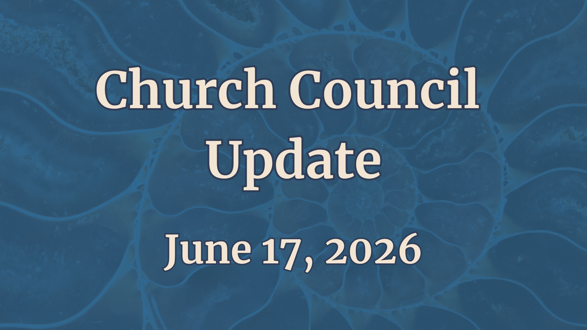 Church Council Update - June 17