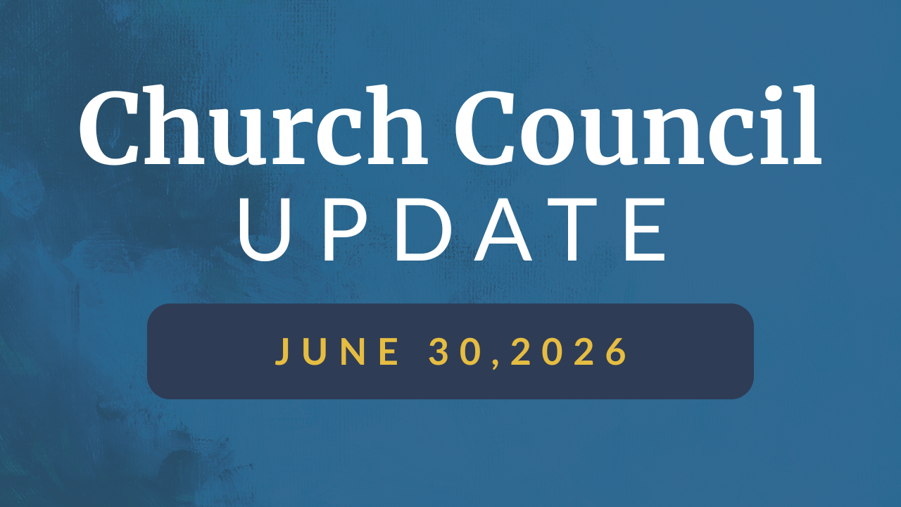 Church Council Update - June 30