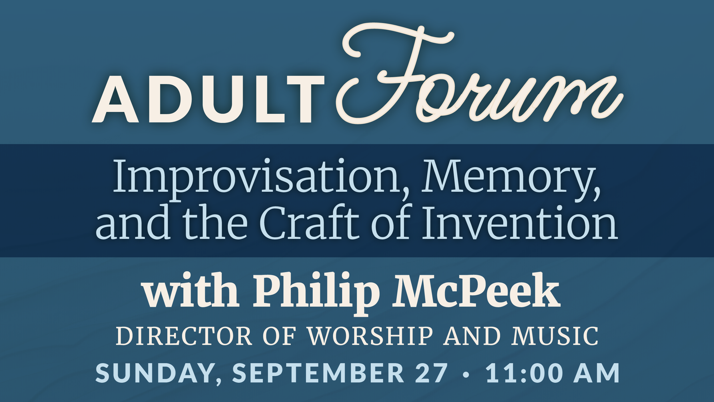 Adult Forum: Improvisation, Memory, &amp; the Craft of Invention