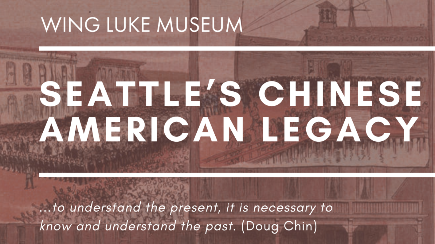 SEATTLE’S CHINESE AMERICAN LEGACY