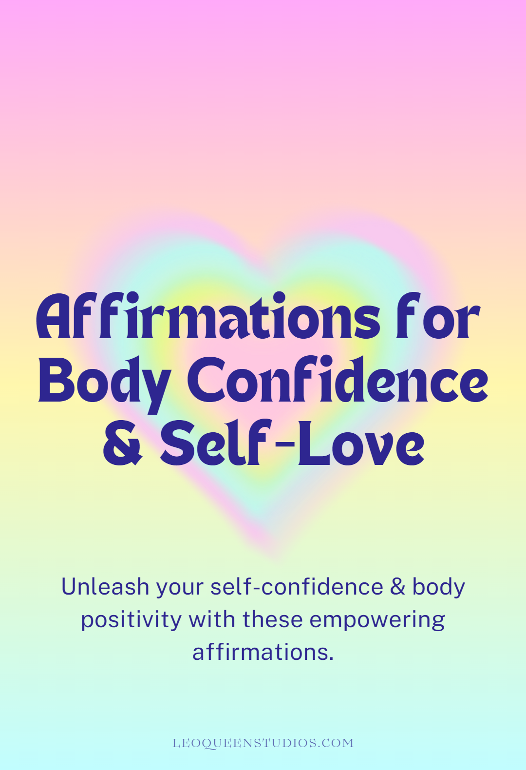 10 Affirmations for Self-Love and Body Confidence — Leo Queen Studios