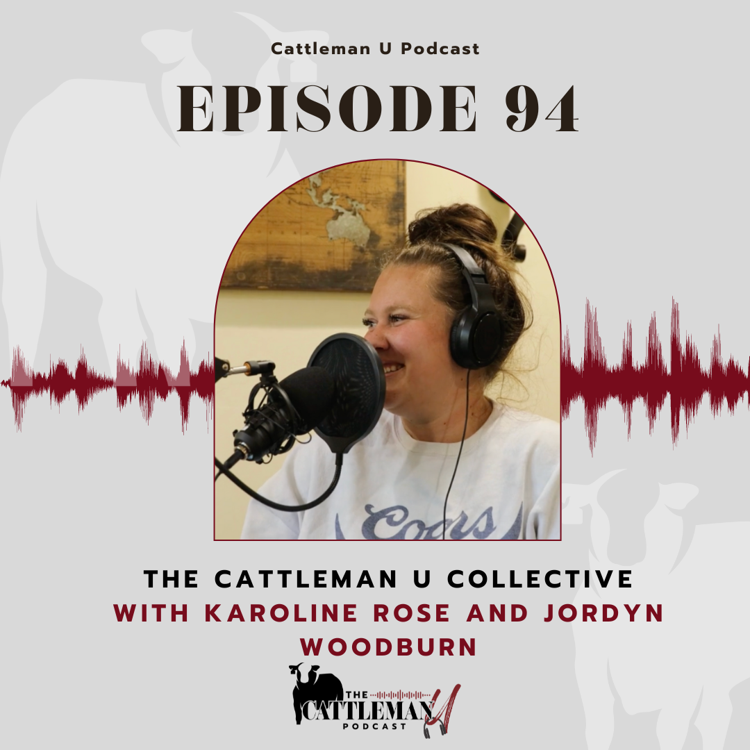 The Cattleman U Collective with Karoline Rose &amp; Jordyn Woodburn