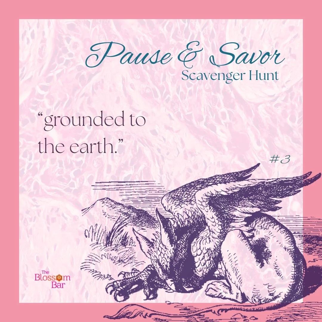 Pause and savor... Step outside and listen for birdsong. Follow one bird&rsquo;s song as you inhale and exhale fully, letting it ground you into the present moment.

In this week&rsquo;s scavenger hunt you are invited to employ each of your five sens