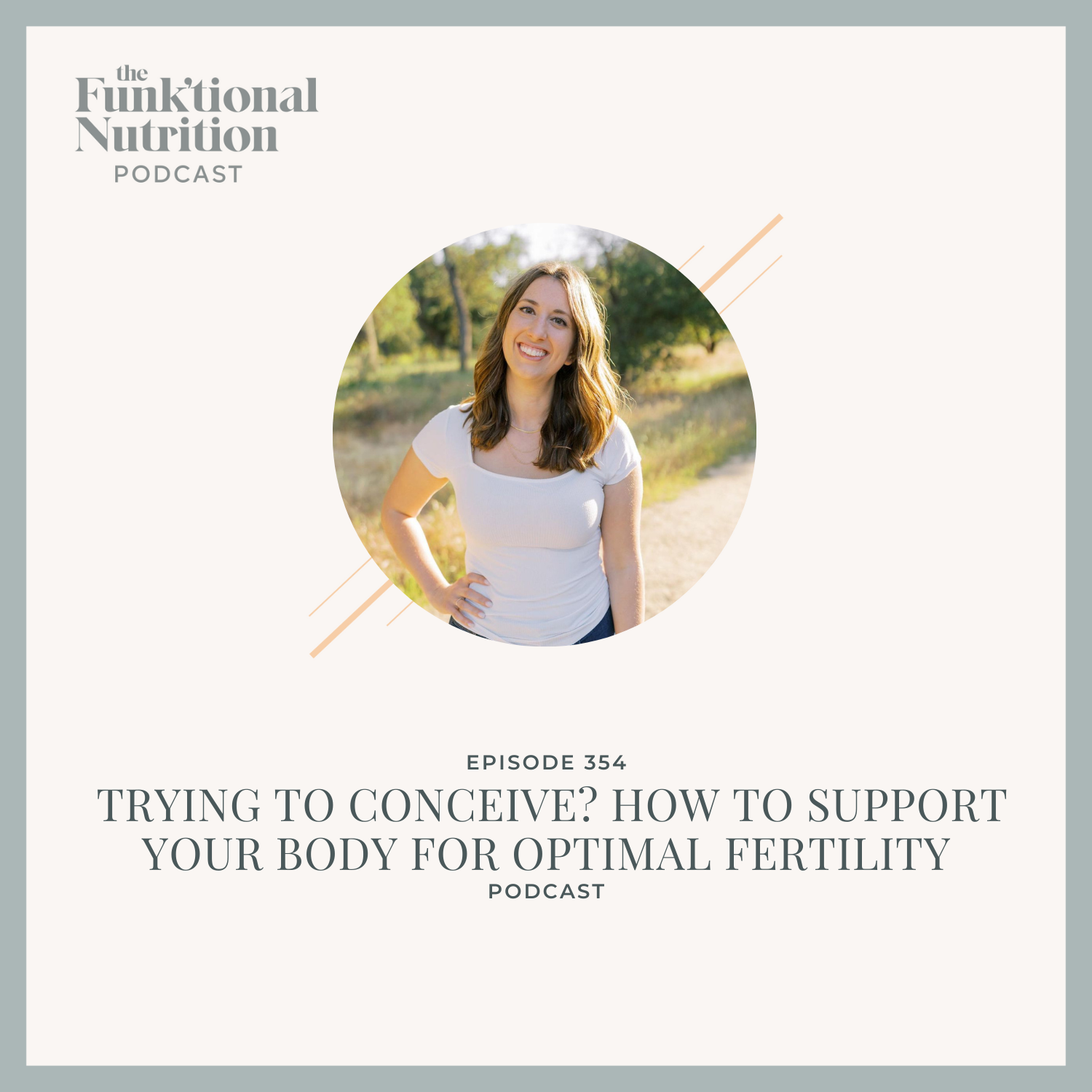 Episode 354: Trying to Conceive? How to Support Your Body for Optimal Fertility