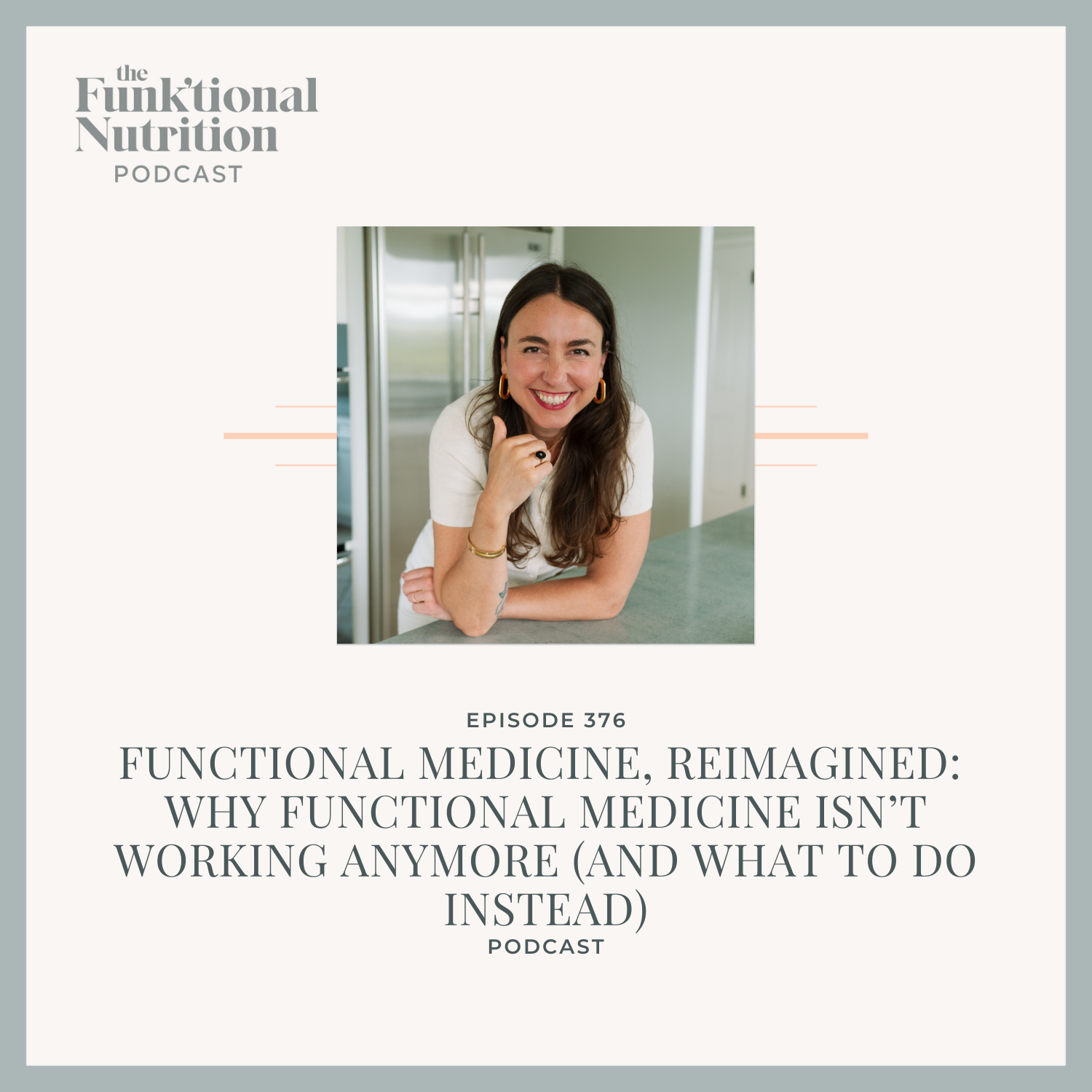 Episode 376: Functional Medicine, Reimagined: Why Functional Medicine Isn’t Working Anymore (And What to Do Instead)