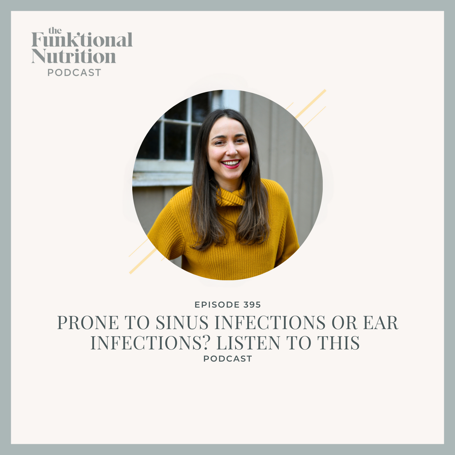 Episode 395: Prone to Sinus Infections or Ear Infections? Listen to This