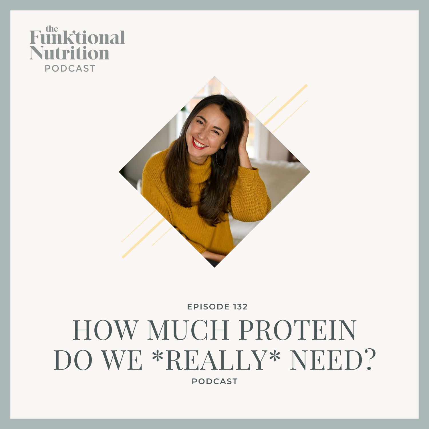Episode-132-How-Much-Protein-Do-We-REALLY-Need-The-Funk_tional-Nutrition-Podcast.png
