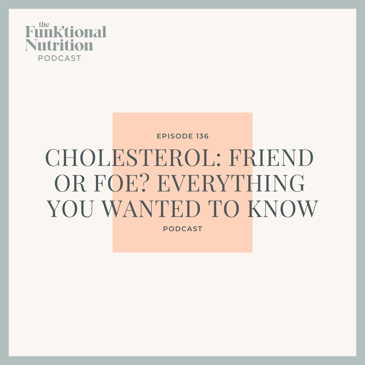 Episode-136-Cholesterol-Friend-or-Foe-Everything-You-Wanted-to-Know-The-Funk'ti.png