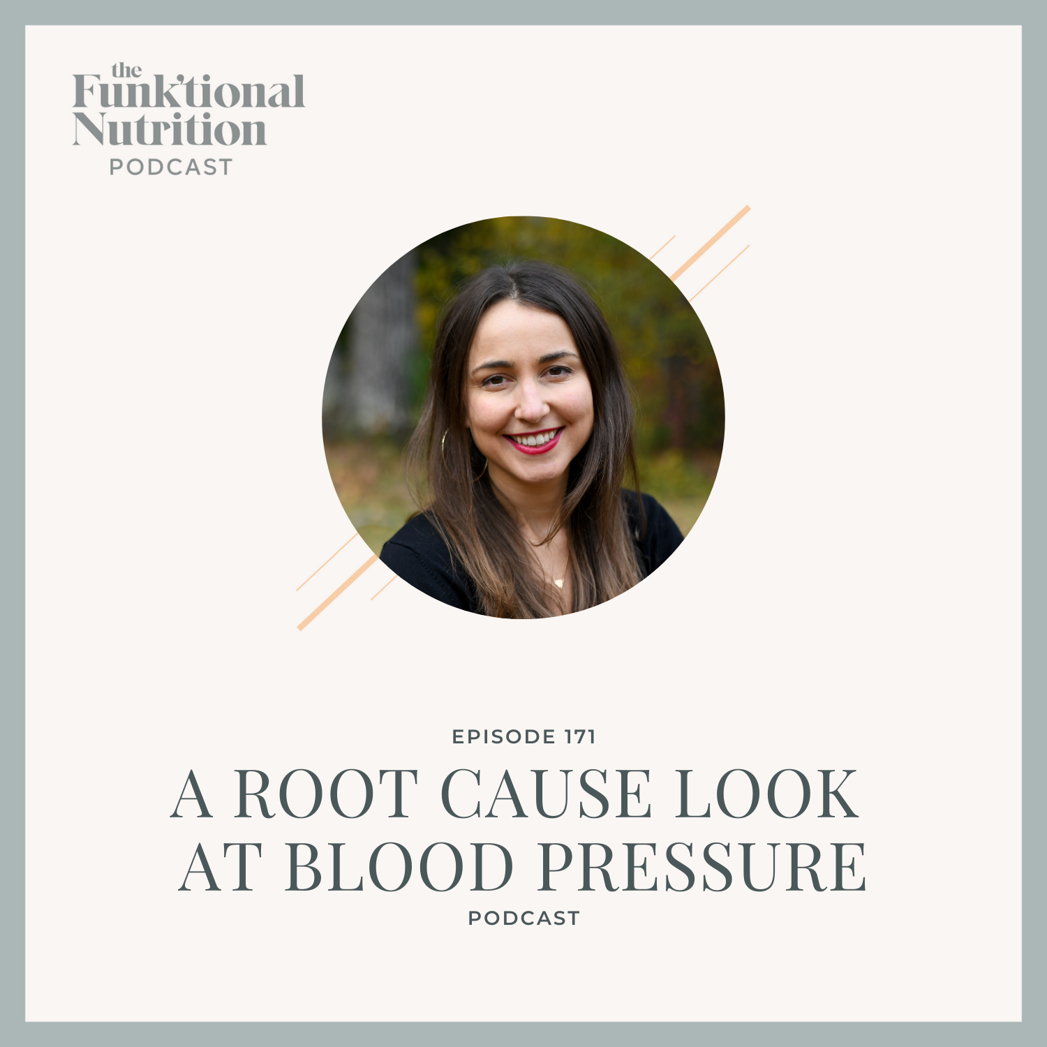 Episode-171-A-Root-Cause-Look-at-Blood-Pressure-The-Funk_tional-Nutrition-Podcas.png