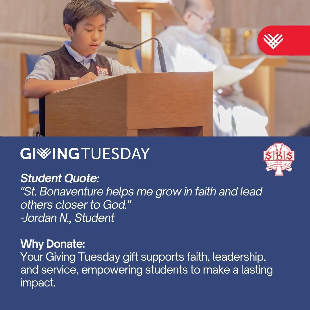 Today is Giving Tuesday! 🎉 &ldquo;St. Bonaventure helps me grow in faith and lead others closer to God.&quot; -Jordan N, Student

Why Donate:
Your Giving Tuesday gift supports faith, leadership, and service, empowering students to make a lasting imp