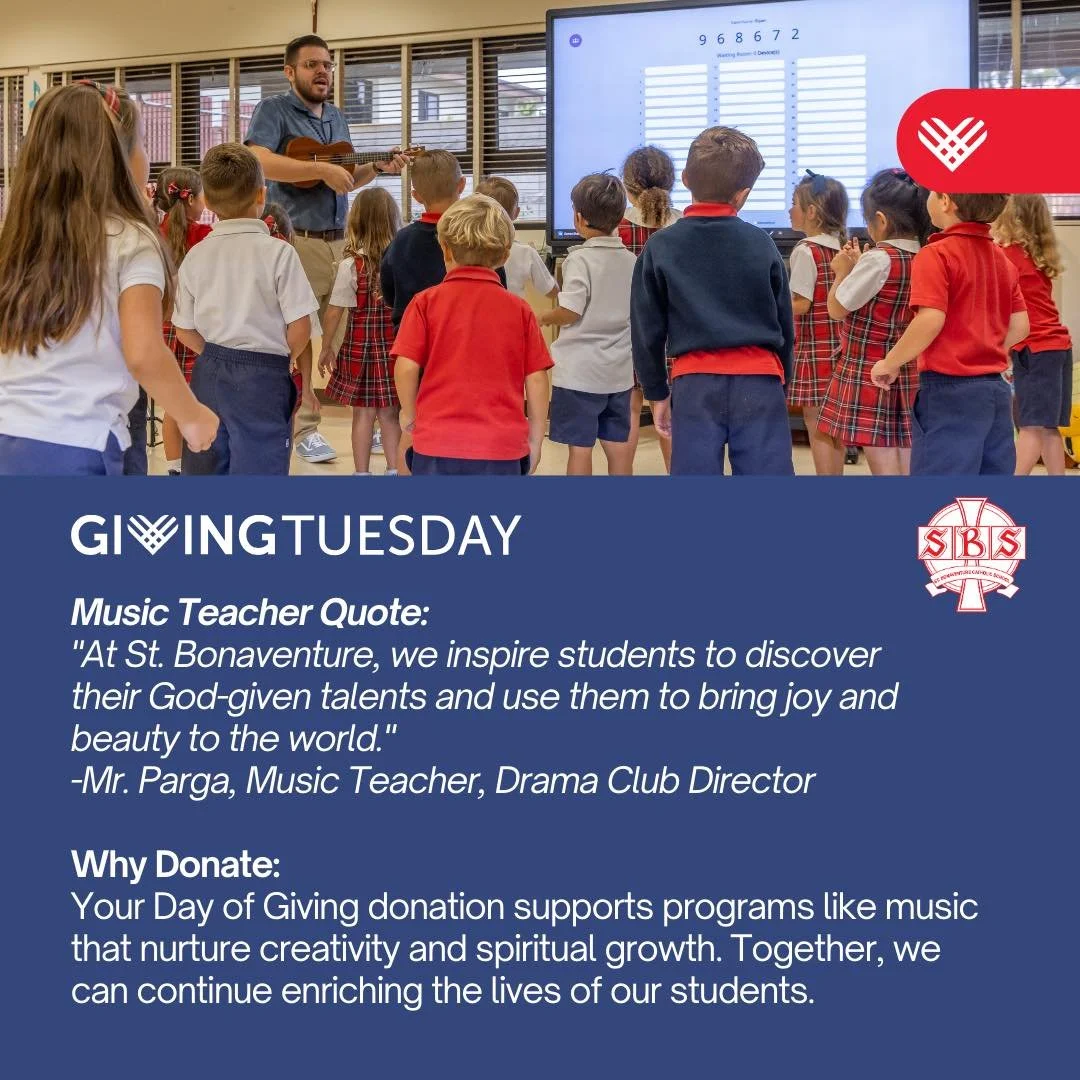 Today is Giving Tuesday! 🎉 &ldquo;At St. Bonaventure, we inspire students to discover their God-given talents and use them to bring joy and beauty to the world.&quot;

Why Donate:
Your Day of Giving donation supports programs like music, art, and fa
