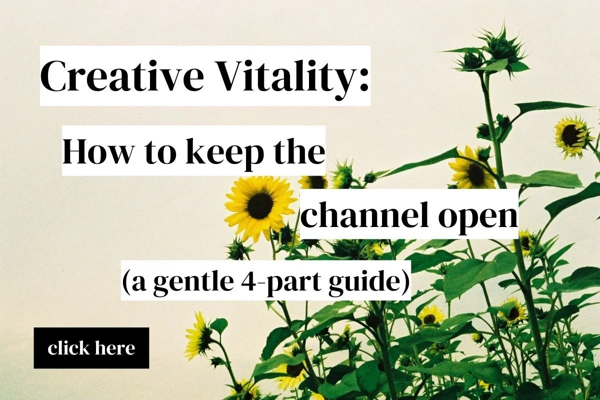 Tall yellow sunflowers stand against a beige sky. Overlaid text reads: "Creative Vitality: How to keep the channel open (a gentle 4-part guide). Click here."