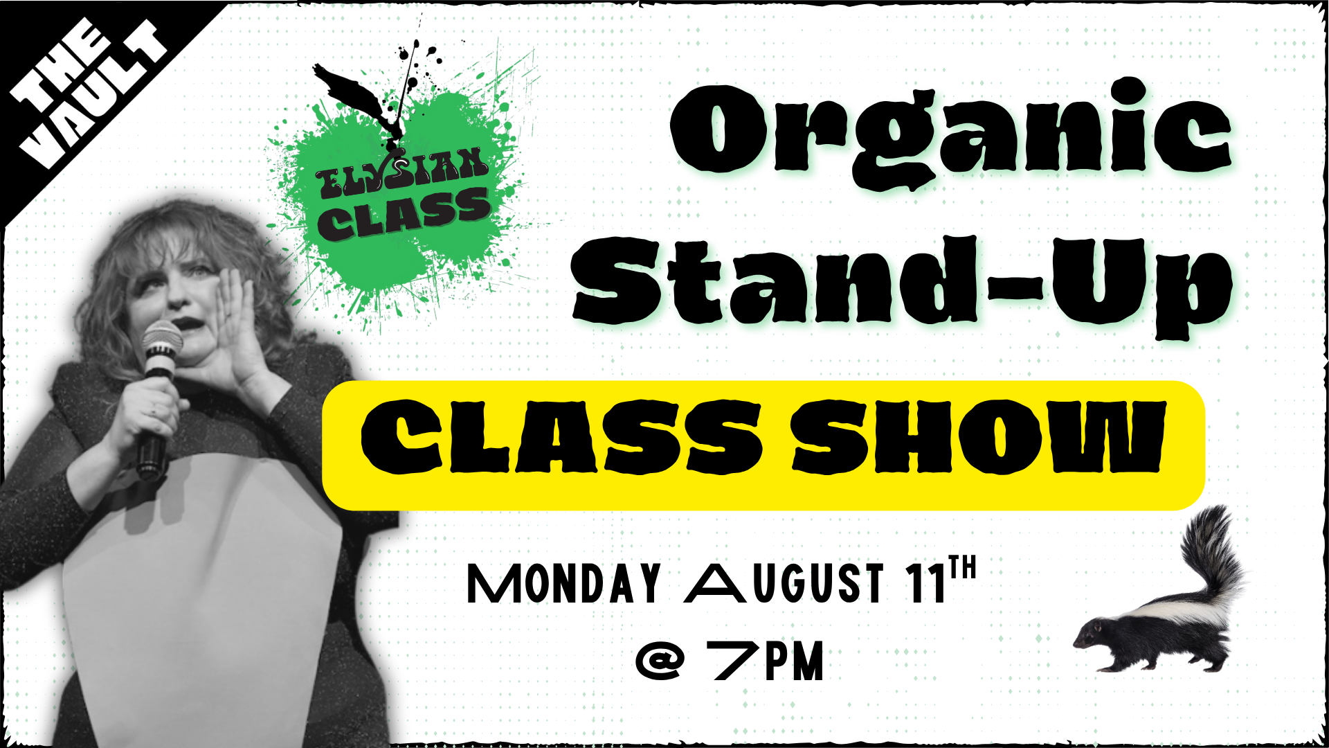 CLASS SHOW: Organic Standup (The Vault)