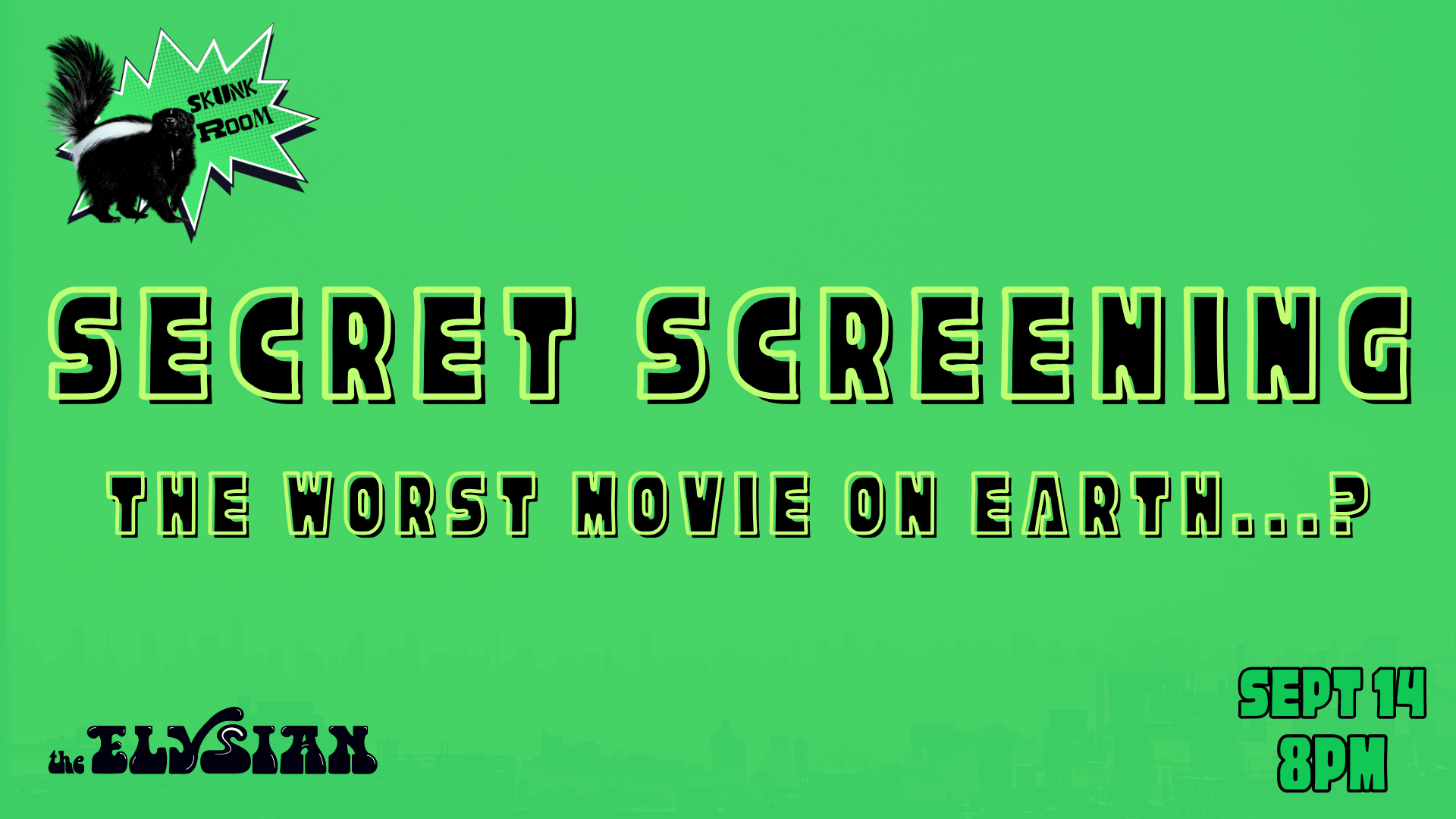 SECRET SCREENING - The Worst Movie On Earth? (Skunk Room)